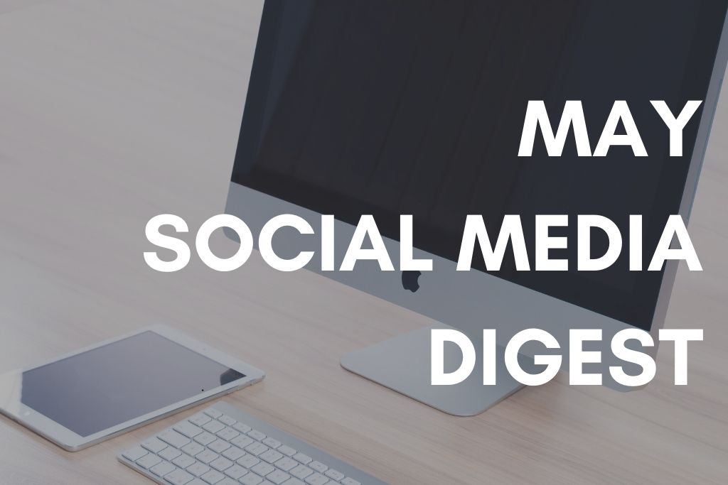 May Social Media Digest 2022