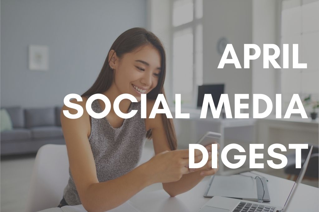 April Social Media Digest 2022