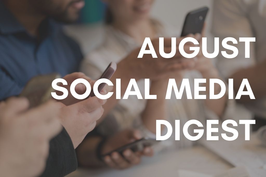 August Social Media Digest 2021