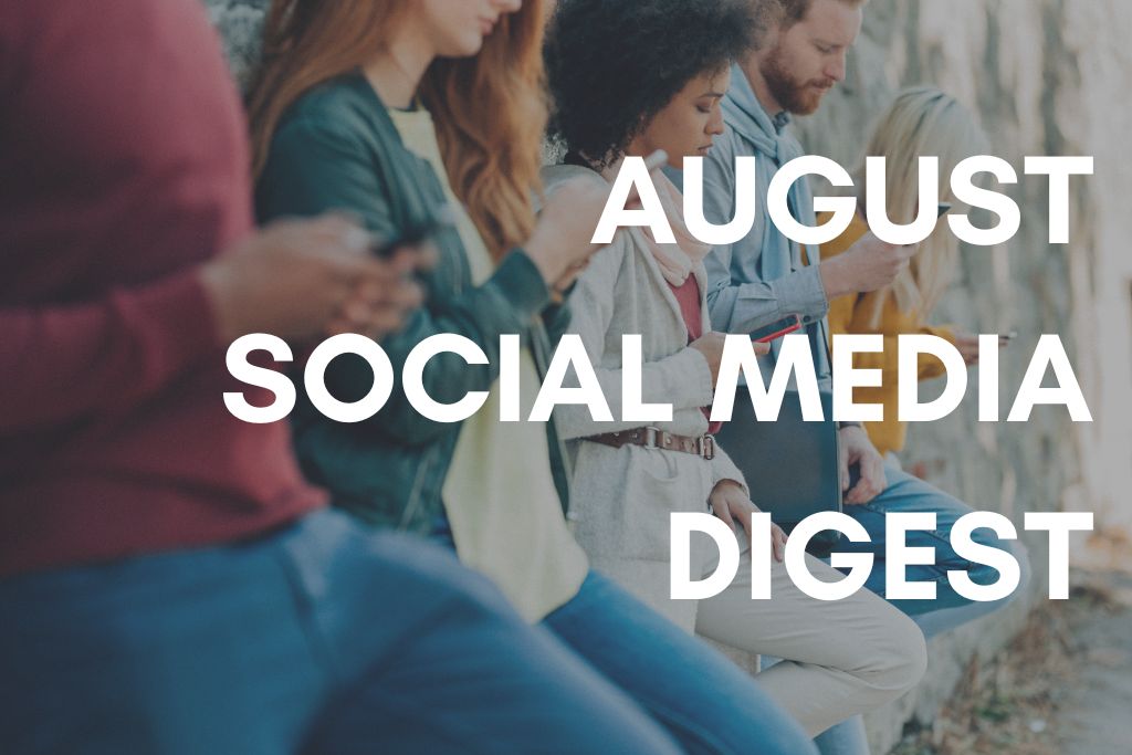August Social Media Digest 2022