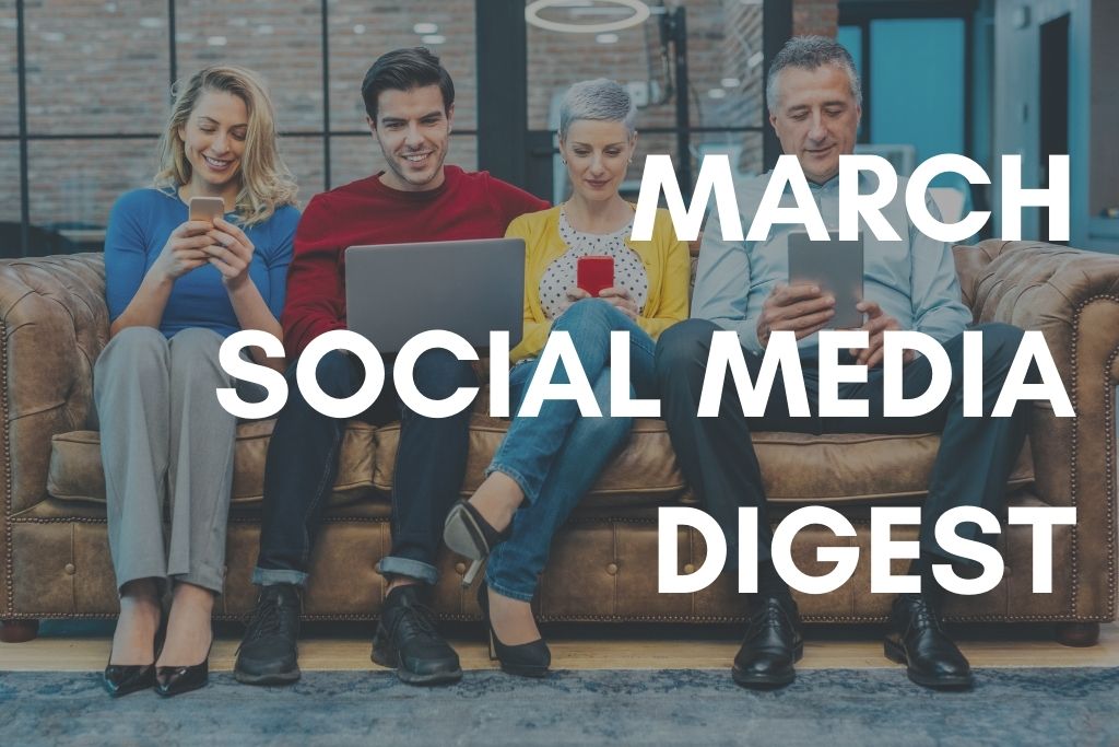 March Social Media Digest 2022