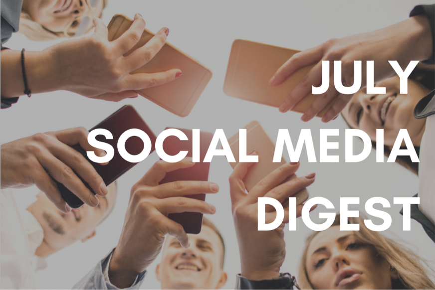 July Social Media Digest 2022