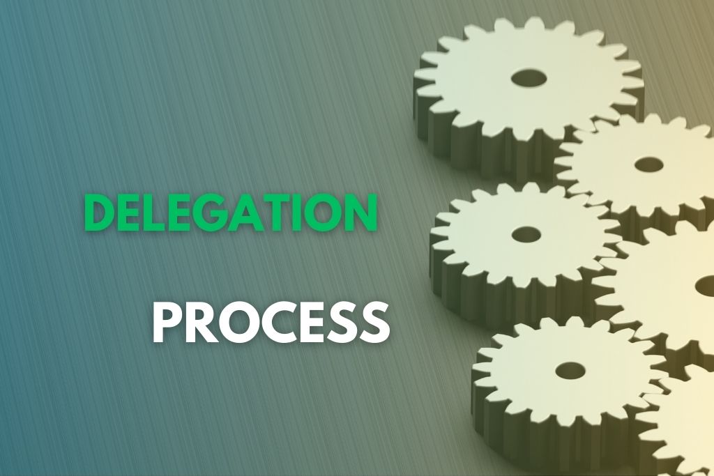 Delegation Process: Key Steps