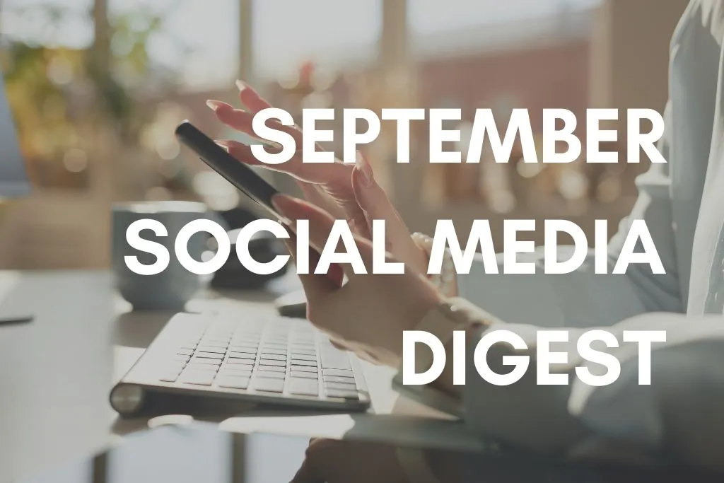 September Social Media Digest 2025